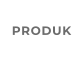 PRODUK