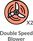 Double Speed Blower X2