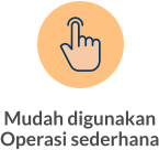 Mudah digunakan Operasi sederhana